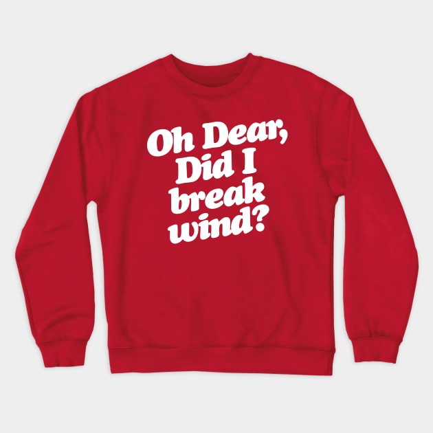 Oh Dear, Did I Break Wind? Aunt Bethany Christmas Vacation Quote Crewneck Sweatshirt by darklordpug